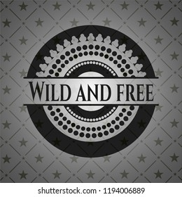 Wild and free black badge