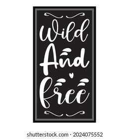 wild and free black letter quote