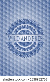 Wild and free blue badge with geometric pattern background.