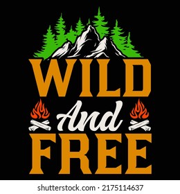 Wild and free Camping, Travelling, Hiking t shirt and mug design vector illustration