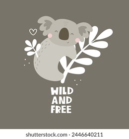 Wild und frei. Cartoon Koala, Handzeichnung Schriftzug. Flacher Stil, bunte Vektorgrafik für Kinder. Babydesign für Karten, Posterdekoration, Druck