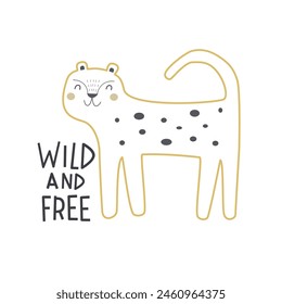 wild and free. cartoon leopard, hand drawing lettering. flat style, colorful vector for kids. baby design for cards, poster decoration, print