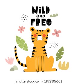 Wild And Free. Cartoon Tiger, Hand Drawing Lettering. Flat Style, Colorful Vector For Kids. Baby Design For Cards, Poster Decoration, Print