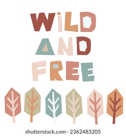 Wild and free cut out card. Childish design of poster, card, cover