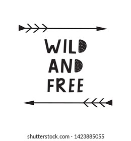 Wild and free cute black and white card in nordic style. Hand drawn vector illustration.
