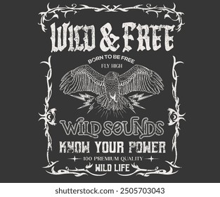 Wild and free. Eagle fly vector artwork design for shirt and others. Rock and roll graphic print design for apparel, stickers, posters and background.