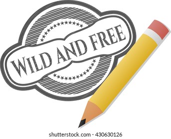 Wild and free emblem drawn in pencil