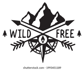 Wild and Free emblem, Journey sticker, Family trip, Travel quote, Arrow and сompass, Silhouette of mountains