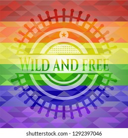 Wild and free emblem on mosaic background with the colors of the LGBT flag