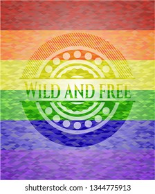 Wild and free emblem on mosaic background with the colors of the LGBT flag