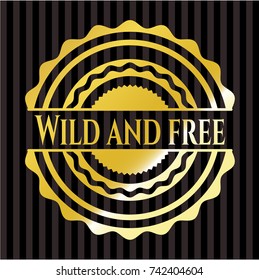 Wild and free gold emblem or badge