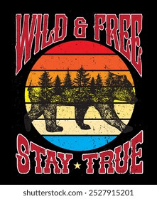 Wild and Free graphic print design for apparel. Mounting artwork for t shirt , sweatshirt, poster, sticker and others. Explore more. Summer camp. Mountain adventure