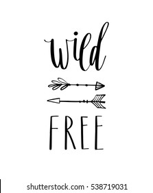 Wild free hand drawn inspirational quote. Vector typography design element. Brush lettering phrase for posters, t-shirt prints, cards, banners