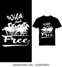  Wild And Free -Horse Lover T Shirt Design, Printable Sublimation Design.Horse t shirt and mug design vector illustration. Life is Better With A Horse.