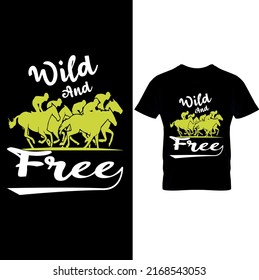  Wild And Free -Horse Lover T Shirt Design, Printable Sublimation Design.Horse t shirt and mug design vector illustration. Life is Better With A Horse.
