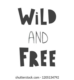 Wild and free, inscription in a simple style