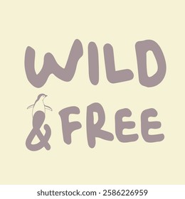 Wild and Free Kids Cute Typographic Vector Graphic.