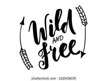 Wild and free lettering card with arrows. lHandwrinng, isolate on white background