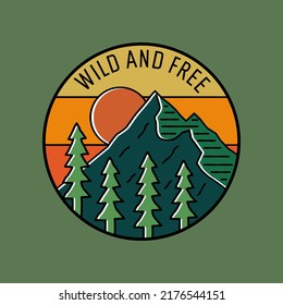 Wild and free the mountains design for badge, sticker, patch, t shirt design, etc