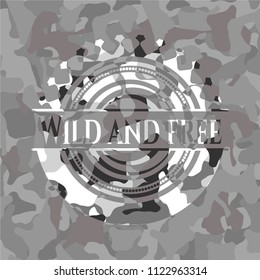 Wild and free on grey camouflage pattern