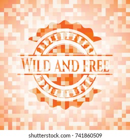 Wild and free orange mosaic emblem with background
