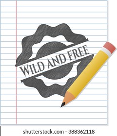Wild and free penciled