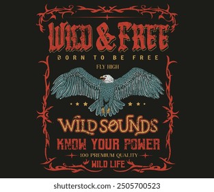 Wild and free. Rock and roll graphic print design for apparel, stickers, posters and background. Eagle fly vector artwork design for shirt and others.