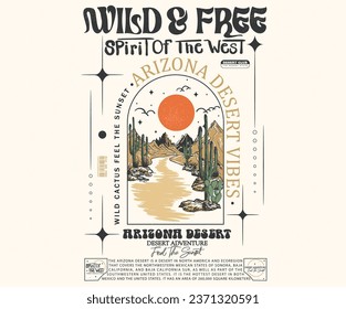 Wild and free slogan T-shirt Print. Arizona desert design. Desert road trip. Cactus, sun, mountain, sky, star. Arizona desert dreams vector graphic print artwork for poster, sweatshirt, stickers, wall