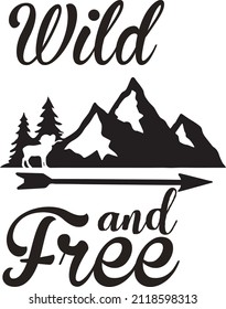 wild and free svg vector Illustration isolated on white background. camping and chill, active recreation,leisure,travel,rest near the fire with friends,campaign with family,print for T-shirt