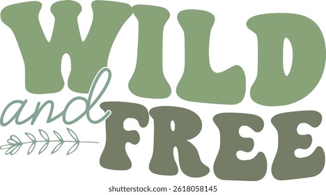 WILD AND FREE T 
ypography design 