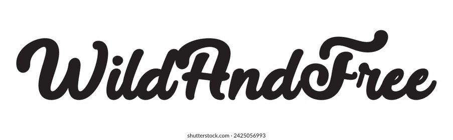 wild and free text on white background.