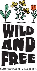 Wild and free t-shirt design