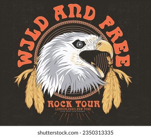 Wild and free t-shirt design. Rock and roll vector graphic print design for apparel, stickers, posters, background and others .Eagle artwork. Feather.