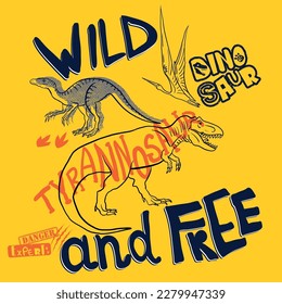 Wild und kostenlos. Typografie-Druck mit Dinosaurier. Originelles Design mit t-rex, Dinosaurier. Druck für T-Shirts, Textilien, Verpackungspapier, Web. 