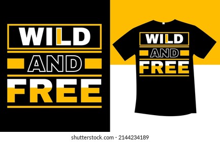diseño de camisetas de tipografía salvaje y libre 