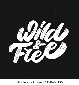 Wild and Free. Vector lettering.