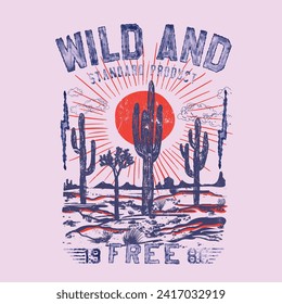 wild And Free watercolor college text with desert print, sunshine the western desert, vintage wild desert t-shirt or sweatshirt print