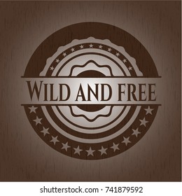 Wild and free wooden emblem
