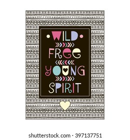 wild free young spirit, quote design, t-shirt print, aztec summer 