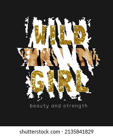 wild girl slogan on tiger stripe background for fashion print