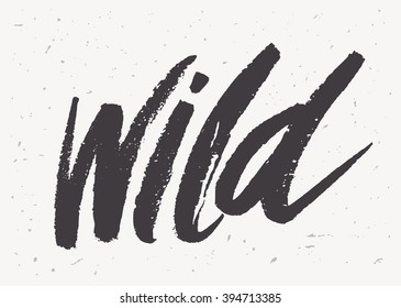 Wild. Hand lettering.