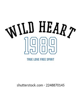 Wild heart 1989 lettering,Graphic design print t-shirts fashion sport,vector,poster,card