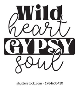 wild heart gypsy soul background inspirational positive quotes, motivational, typography, lettering design