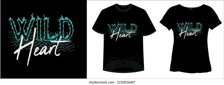 wild heart handwritten modern calligraphy inspirational text. For using in T-shirt.