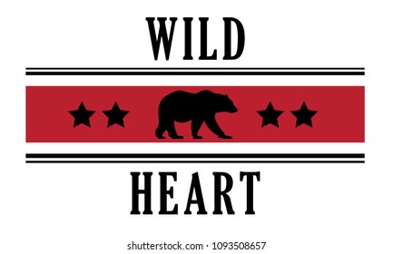 Wild heart slogan print. With bear and star vector.