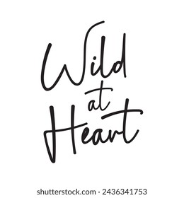 Wild at heart text on white background.