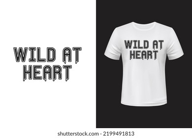 Wild at heart typography t-shirt design.