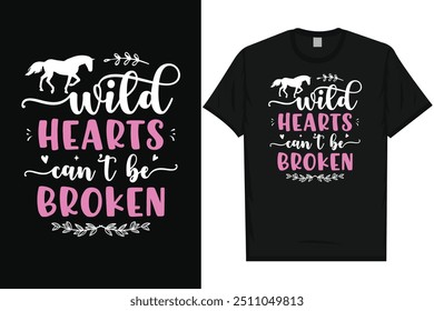 Wild hearts can't be broken horse riding horse lovers best horses typography graphics tshirt design