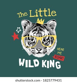 wild king slogan with b/w tiger cub in glasses illustration