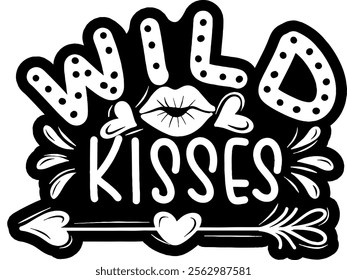 wild kisses valentines day black vector graphic design and cut file